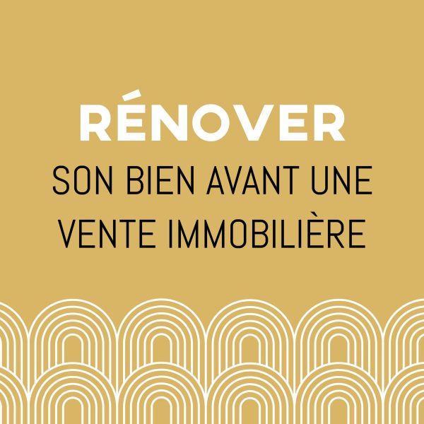 renover son bien avant une vente immobilière