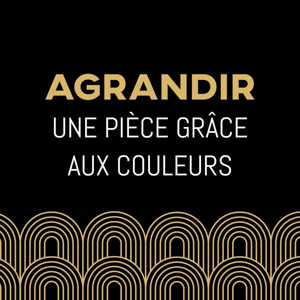 agrandir une pièce grâce aux couleurs